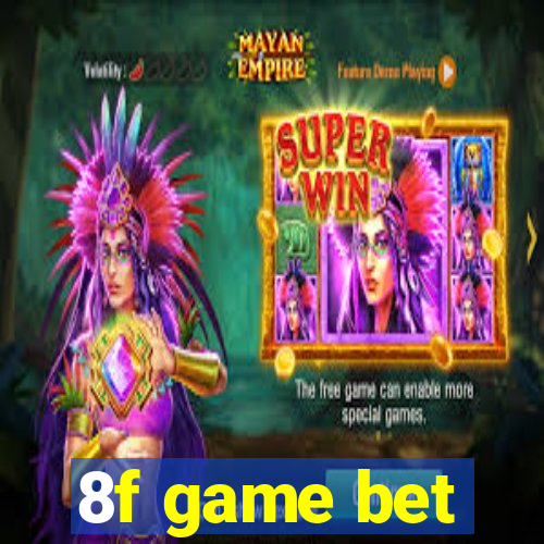 8f game bet